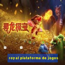 royal plataforma de jogos